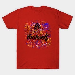 Be Yourself T-Shirt